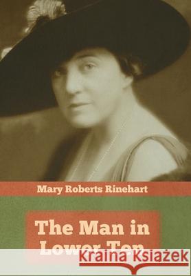 The Man in Lower Ten Mary Roberts Rinehart 9781644393161 Indoeuropeanpublishing.com