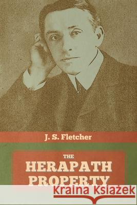 The Herapath Property J. S. Fletcher 9781644393819 Indoeuropeanpublishing.com