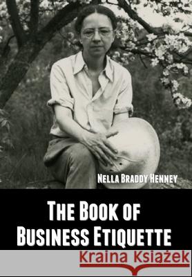 The Book of Business Etiquette Nella Braddy Henney 9781644394250 Indoeuropeanpublishing.com