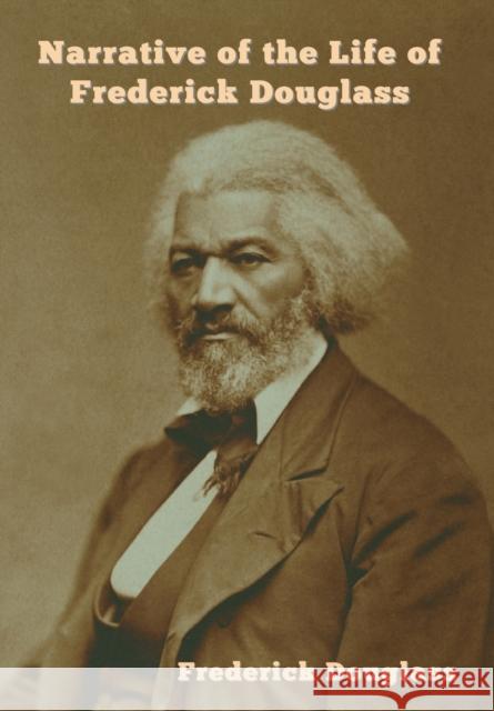 Narrative of the Life of Frederick Douglass Frederick Douglass 9781644394274