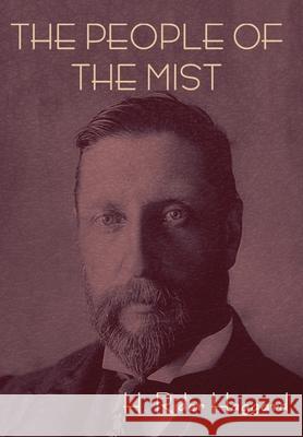 The People of the Mist Sir H Rider Haggard 9781644394298 Indoeuropeanpublishing.com