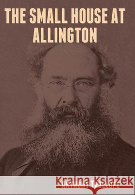 The Small House at Allington Anthony Trollope 9781644394380 Indoeuropeanpublishing.com