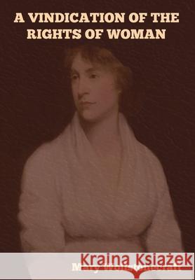 A Vindication of the Rights of Woman Mary Wollstonecraft 9781644394403 Indoeuropeanpublishing.com