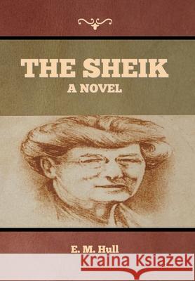 The Sheik Edith Maude Hull 9781644394809 Indoeuropeanpublishing.com