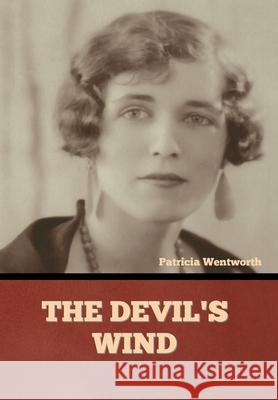 The Devil's Wind Patricia Wentworth 9781644394960 Indoeuropeanpublishing.com