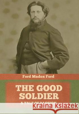 The Good Soldier Ford Ford Madox 9781644395066 Indoeuropeanpublishing.com