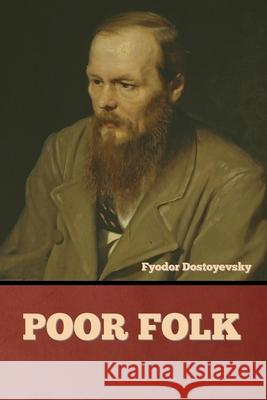 Poor Folk Fyodor Dostoyevsky 9781644395134 Indoeuropeanpublishing.com