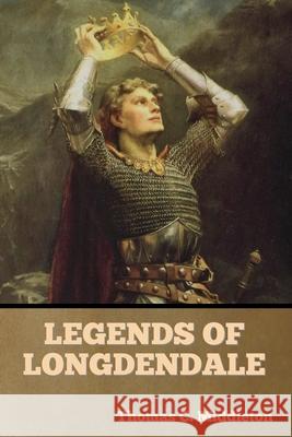 Legends of Longdendale Thomas C Middleton 9781644396353