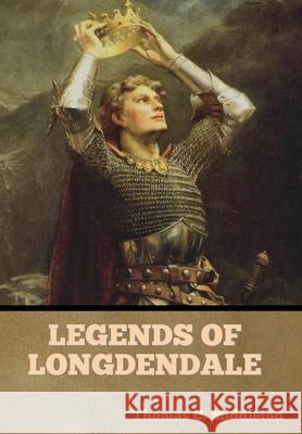 Legends of Longdendale Thomas C Middleton 9781644396360