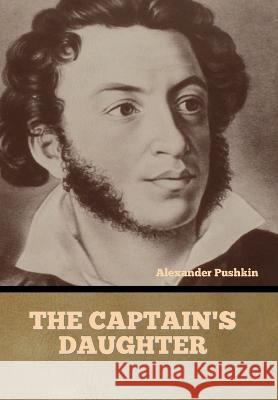 The Captain's Daughter Alexander Pushkin 9781644397121