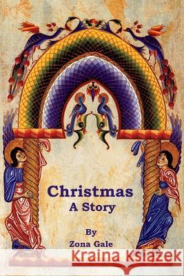 Christmas: A Story Zona Gale 9781644398920