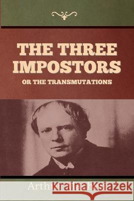 The Three Impostors or The Transmutations Arthur Machen 9781644399927