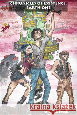 Chronicles of Existence: Earth One Armin M. Borgia 9781644400968 Anthony Coy