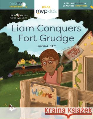 Liam Conquers Fort Grudge: Feeling Wronger & Learning Forgiveness Day, Sophia 9781644408667 MVP Kids Media