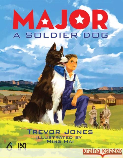 Major: A Soldier Dog  9781644420003 Six Foot Press