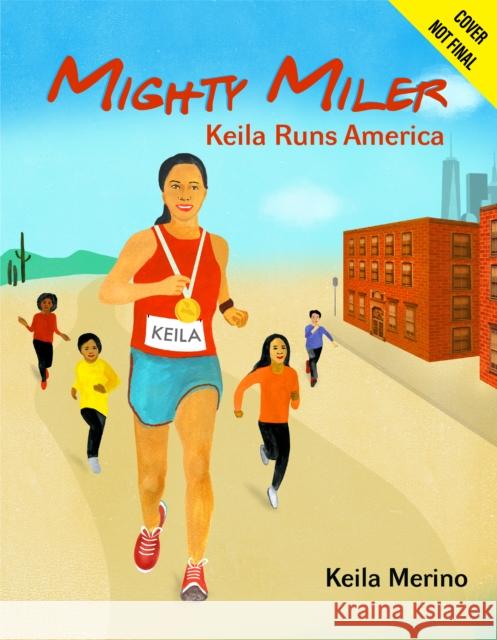 Mighty Miler: Keila Runs America Keila Merino Ana Aranda 9781644420256 Six Foot Press