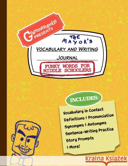 Funky Words for Middle Schoolers Vocabulary and Writing Journal Grammaropolis 9781644420492 