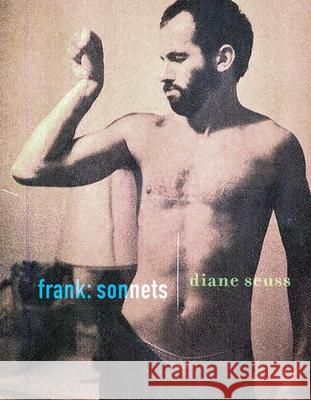 Frank: Sonnets Diane Seuss 9781644450451