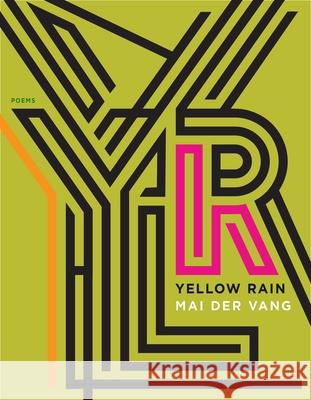 Yellow Rain: Poems Mai Der Vang 9781644450659 Graywolf Press