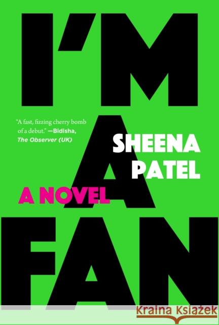 I'm a Fan: A Novel Sheena Patel 9781644452455