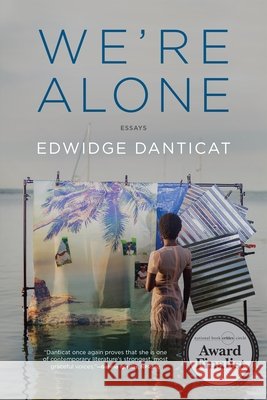 We're Alone: Essays Edwidge Danticat 9781644453537 Graywolf Press
