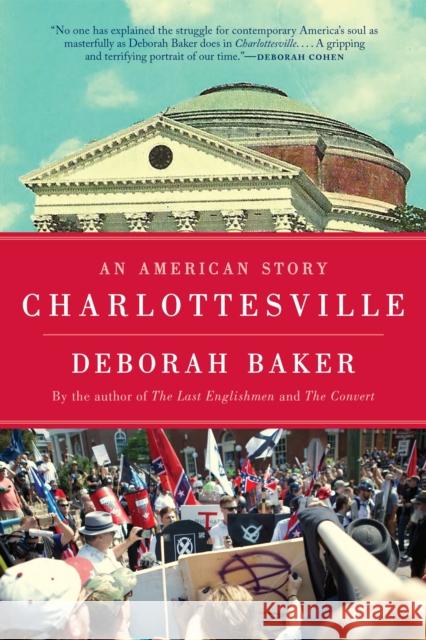Charlottesville: An American Story Deborah Baker 9781644453872