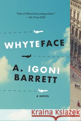 Whyteface A. Igoni Barrett 9781644454022 Graywolf Press