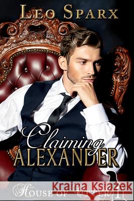 Claiming Alexander Leo Sparx 9781644501030 4 Horsemen Publications, Inc.