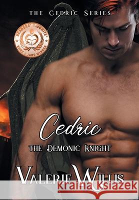 Cedric: The Demonic Knight Valerie Willis 9781644502709 4 Horsemen Publications