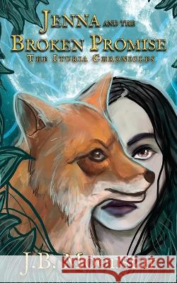 Jenna and the Broken Promise J. B. Moonstar 9781644505427 4 Horsemen Publications