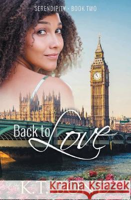 Back to Love K T Bond 9781644505649 4 Horsemen Publications