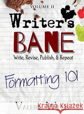 Writer\'s Bane: Formatting 101 Valerie Willis 9781644506233 4 Horsemen Publications