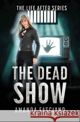 The Dead Show Amanda Fasciano   9781644507025 4 Horsemen Publications, Inc.