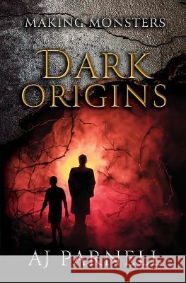 Dark Origins Aj Parnell   9781644507384 4 Horsemen Publications, Inc.