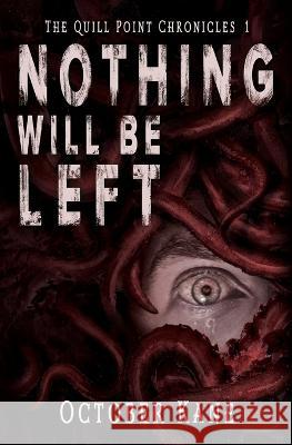 Nothing Will Be Left October Kane   9781644507469 4 Horsemen Publications, Inc.