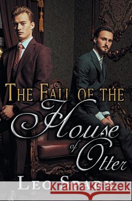 The Fall of the House of Otter Leo Sparx 9781644508176 4 Horsemen Publications, Inc.