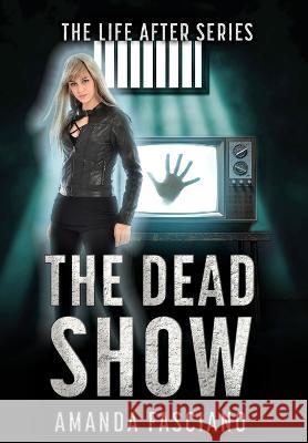 The Dead Show Amanda Fasciano   9781644509166 4 Horsemen Publications, Inc.