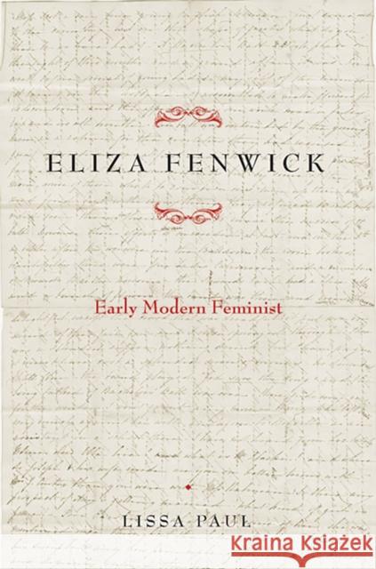 Eliza Fenwick: Early Modern Feminist Lissa Paul 9781644530092 University of Delaware Press