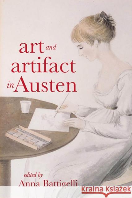 Art and Artifact in Austen Anna Battigelli 9781644531747