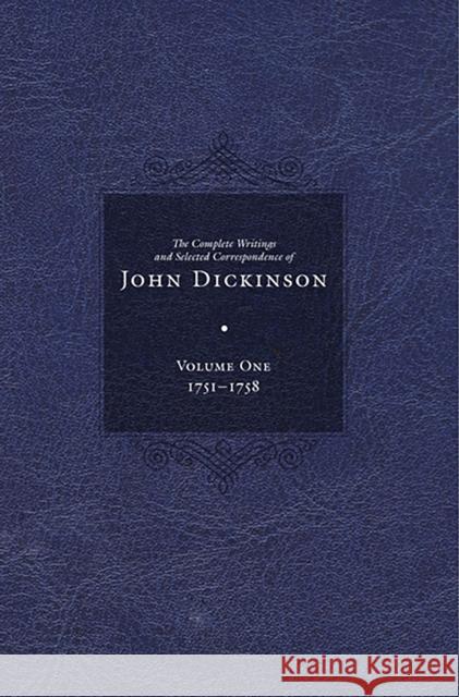 Complete Writings and Selected Correspondence of John Dickinson Calvert, Jane E. 9781644531839 University of Delaware Press