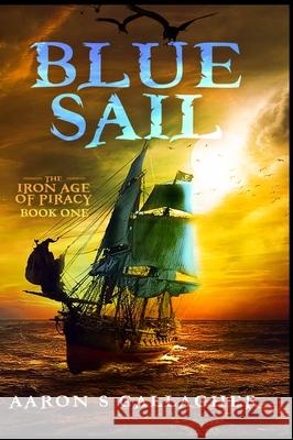 Blue Sail Aaron S Gallagher 9781644561072 Indies United Publishing House, LLC