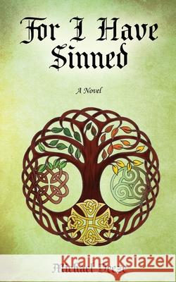 For I Have Sinned Michael Deeze 9781644561607 Indies United Publishing House, LLC