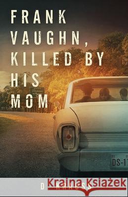 Frank Vaughn Killed by his Mom D. Krauss Jayne Southern Damonza 9781644563021