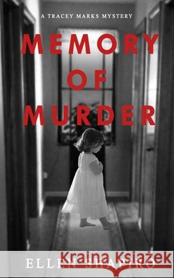 Memory of Murder Ellen Shapiro 9781644563755