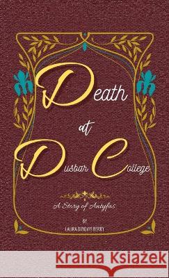 Death at Dusbar College Laura Dinovis Berry Lee Thompson  9781644564165 Indies United Publishing House, LLC