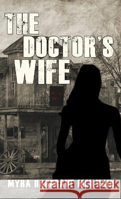 The Doctor's Wife Myra Hargrave McIlvain   9781644565537 Indies United Publishing House, LLC