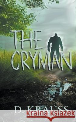 The Cryman D. Krauss 9781644566343 Indies United Publishing House, LLC