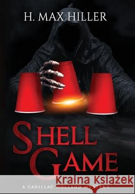 Shell Game H. Max Hiller 9781644567005 Indies United Publishing House, LLC