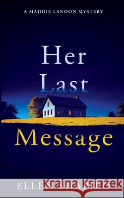 Her Last Message Ellen Shapiro 9781644568507