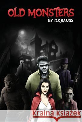 Old Monsters D. Krauss Southern                                 Cassandra Harris 9781644568804